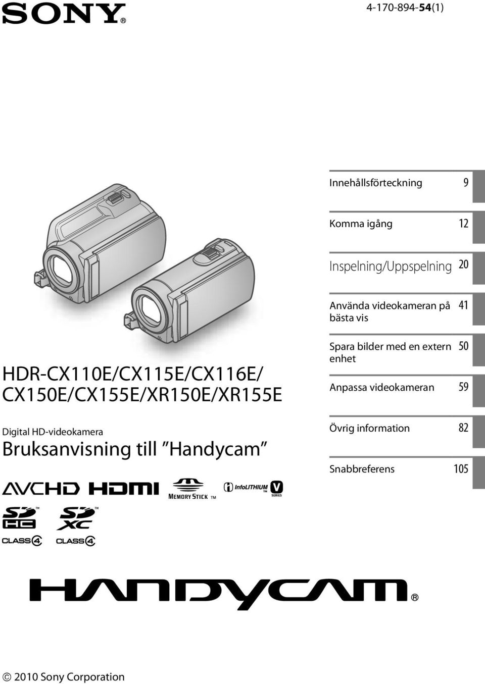 CX150E/CX155E/XR150E/XR155E Digital HD-videokamera Bruksanvisning till Handycam Spara