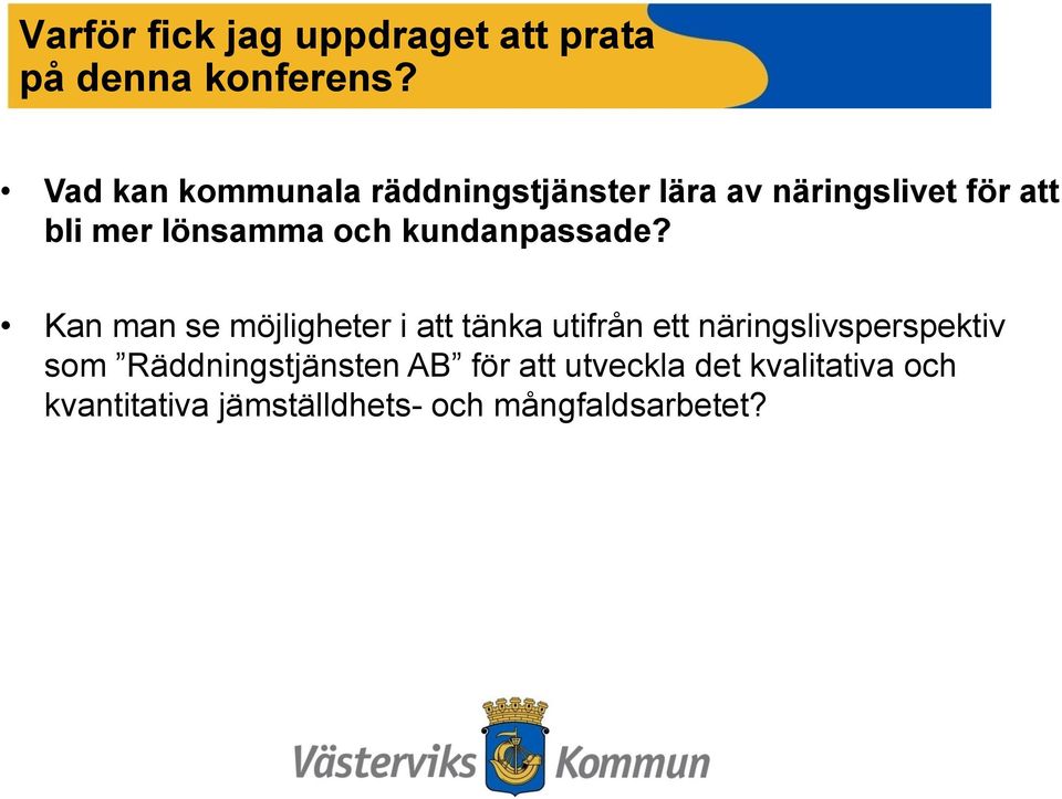 och kundanpassade?