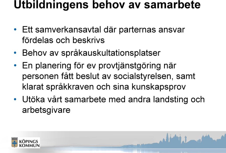 provtjänstgöring när personen fått beslut av socialstyrelsen, samt klarat