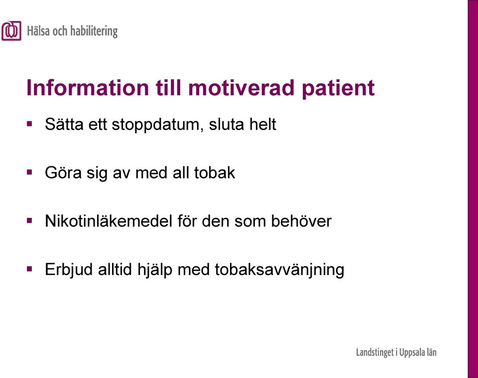 all tobak Nikotinläkemedel för den som