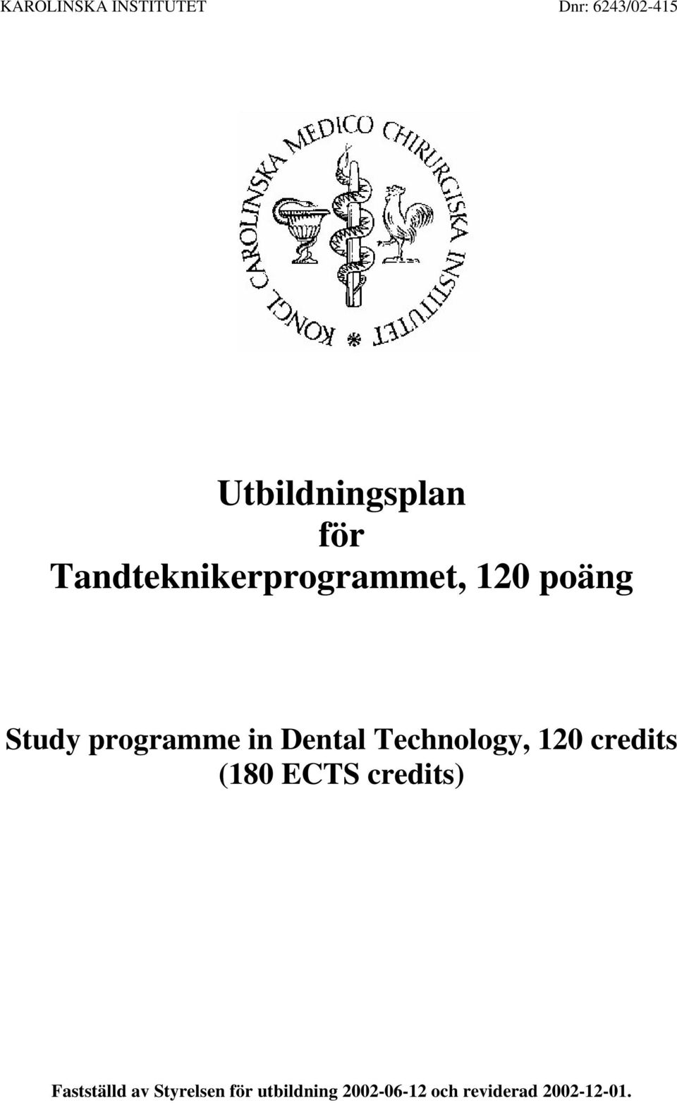 Technology, 120 credits (180 ECTS credits) Fastställd av