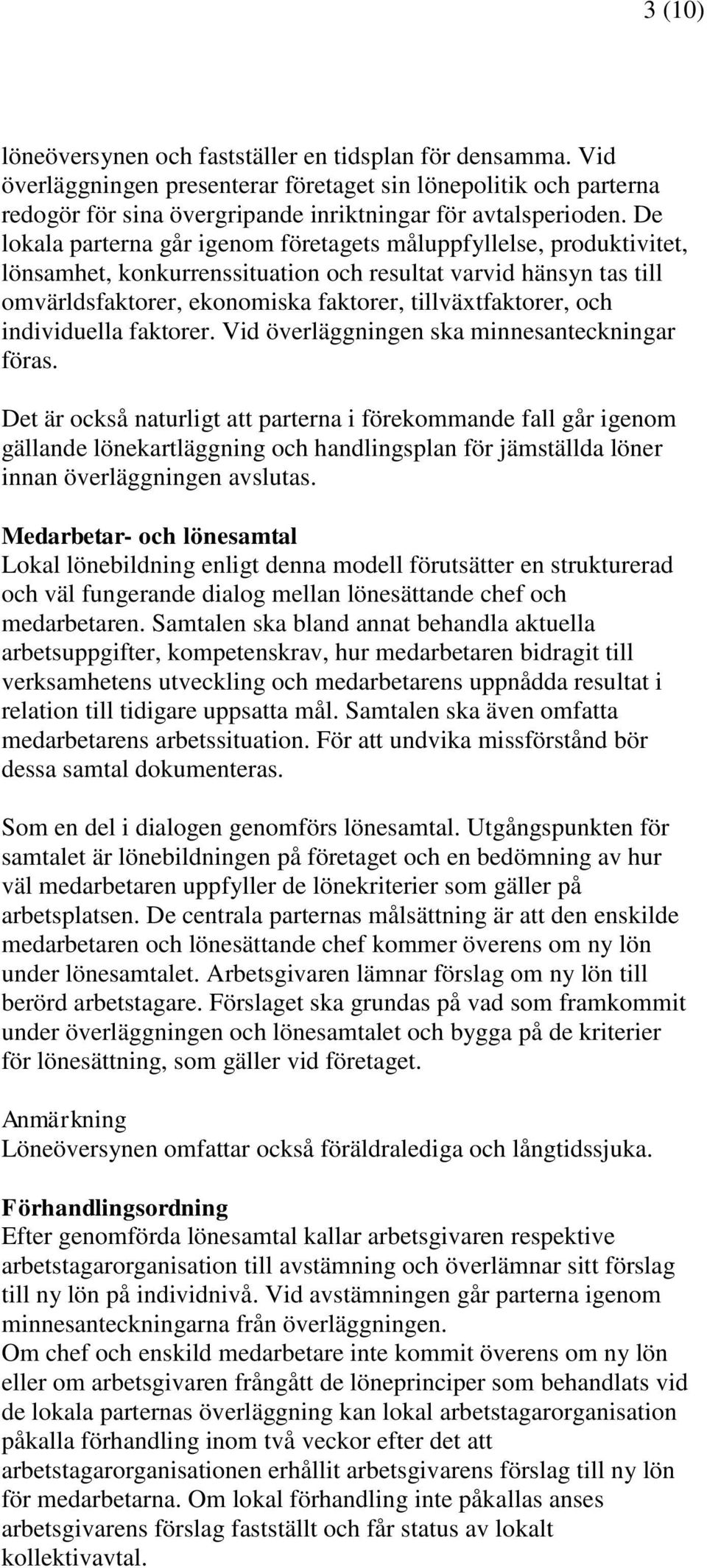 individuella faktorer. Vid överläggningen ska minnesanteckningar föras.