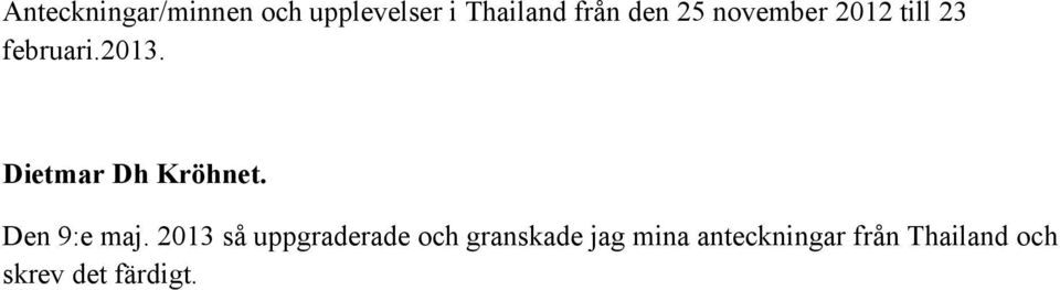Dietmar Dh Kröhnet. Den 9:e maj.