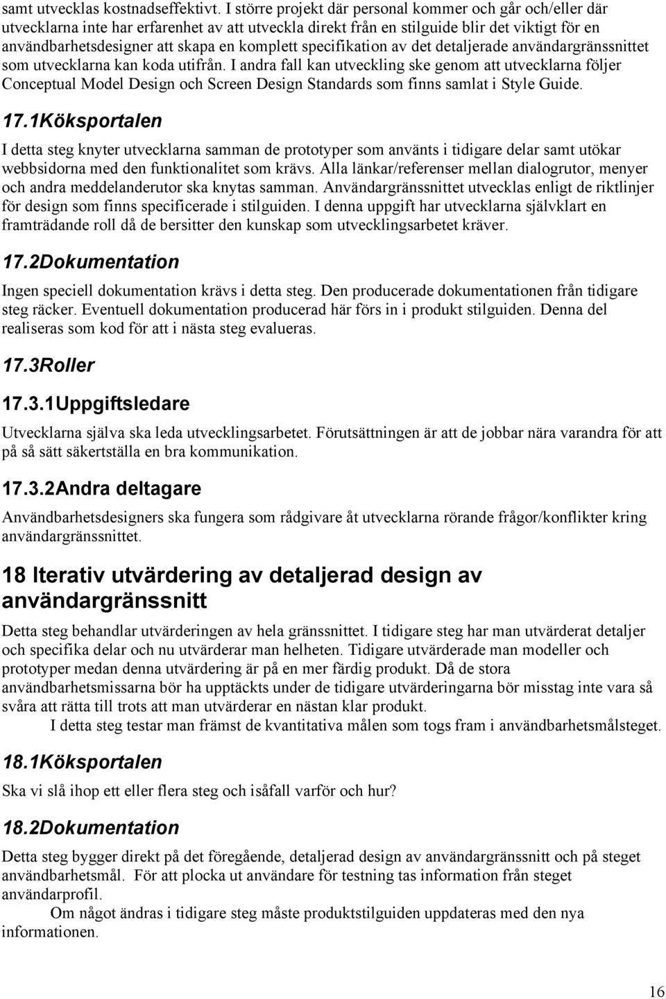 specifikation av det detaljerade användargränssnittet som utvecklarna kan koda utifrån.