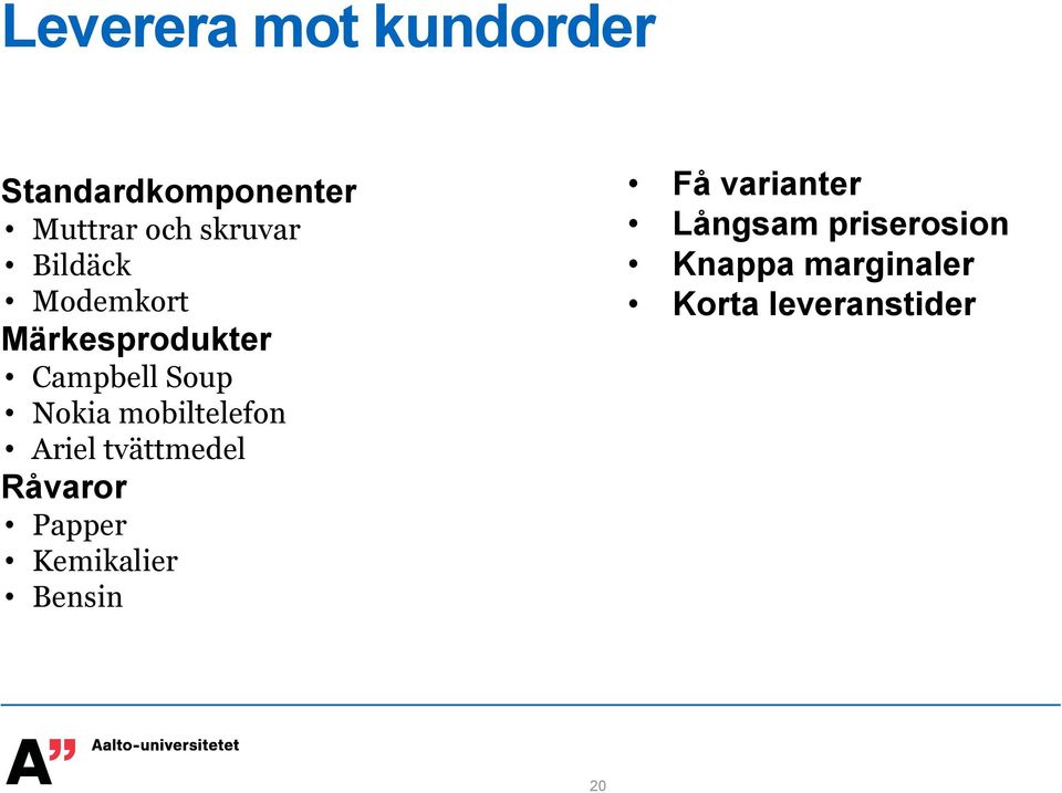 mobiltelefon Ariel tvättmedel Råvaror Papper Kemikalier Bensin