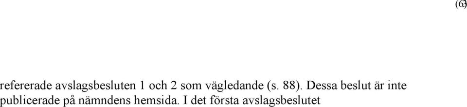 Dessa beslut är inte publicerade på