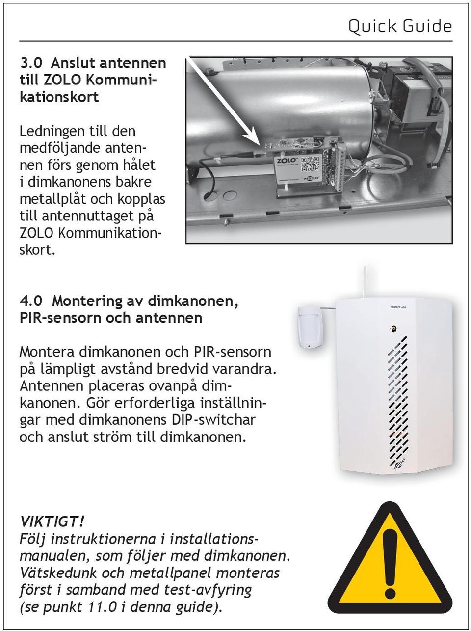 antennuttaget på ZOLO Kommunikationskort. 4.