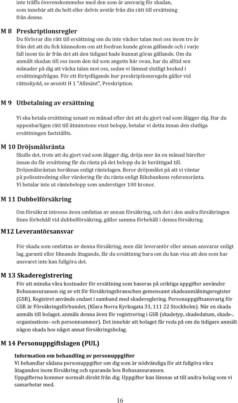 från det att den tidigast hade kunnat göras gällande.