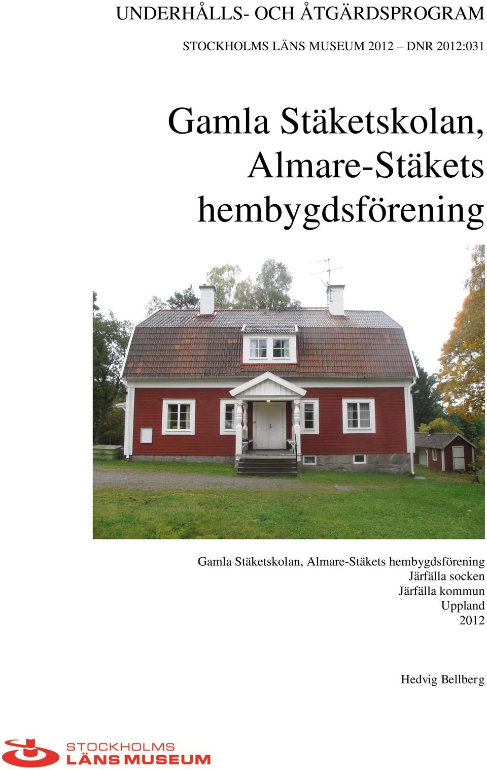 hembygdsförening Gamla Stäketskolan, Almare-Stäkets