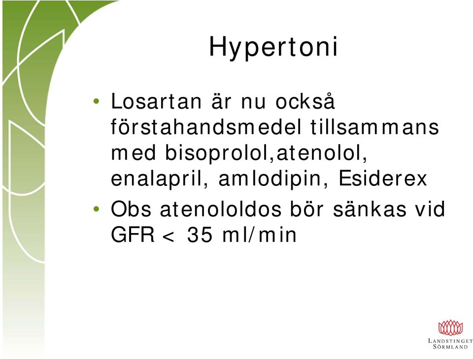 bisoprolol,atenolol, enalapril,