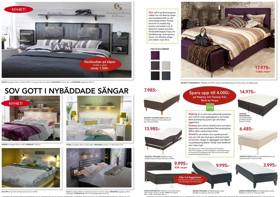 Butik: SVENSKTILLVERKAD KVALITETSPRODUKT FRåN BEDS BY SCAPA FEM olika FÄRGER Nackkuddar på köpet vid köp av gavel värde 1.