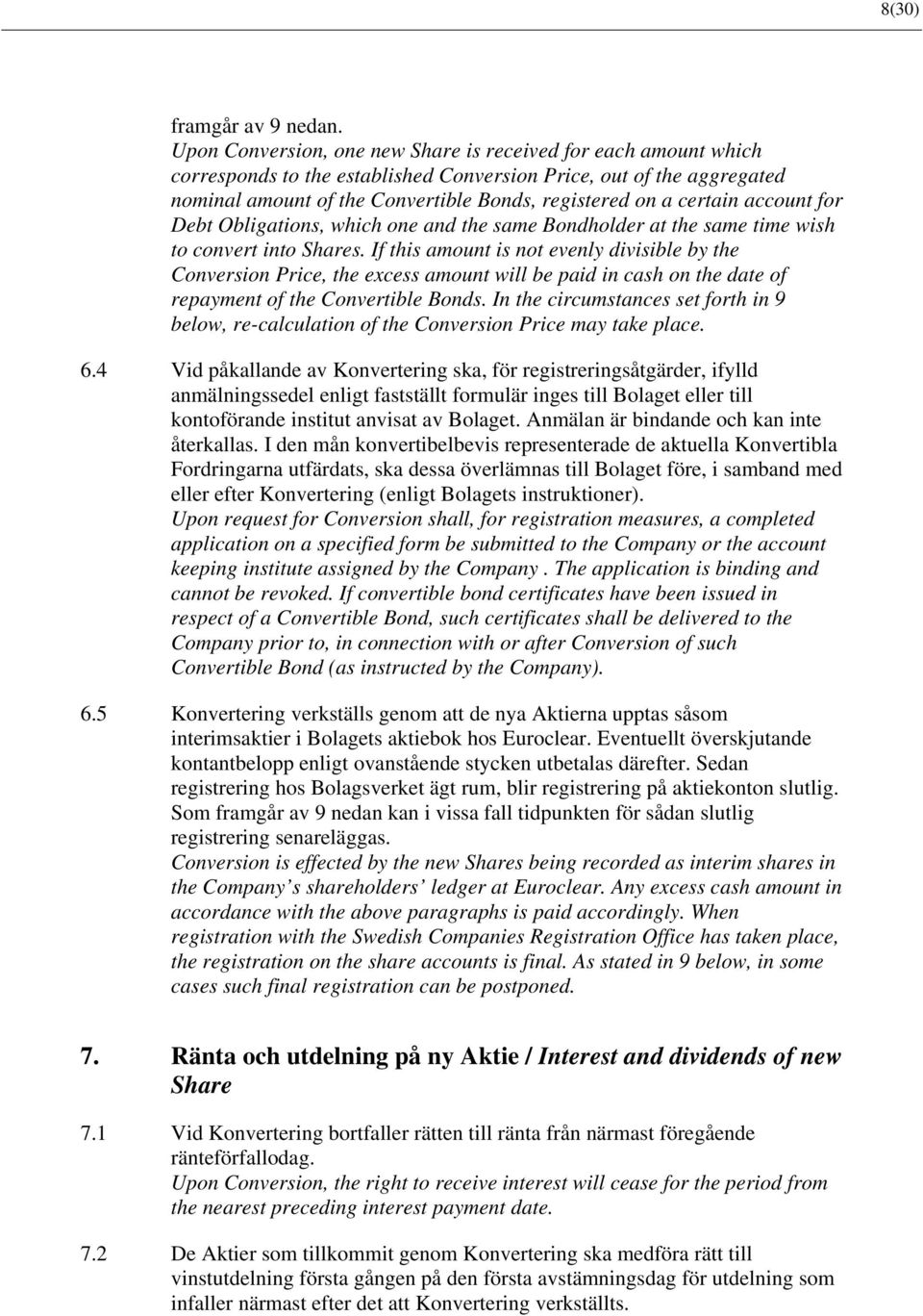 certain account for Debt Obligations, which one and the same Bondholder at the same time wish to convert into Shares.
