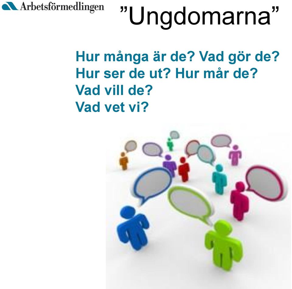Hur ser de ut?