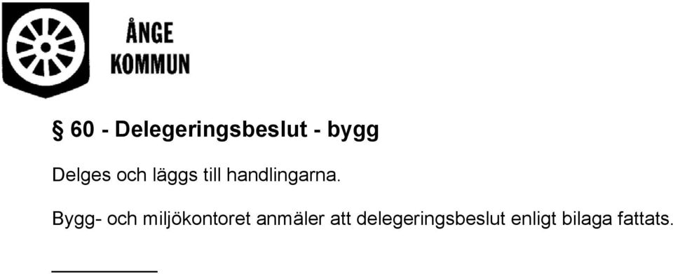 Bygg- och miljökontoret anmäler att