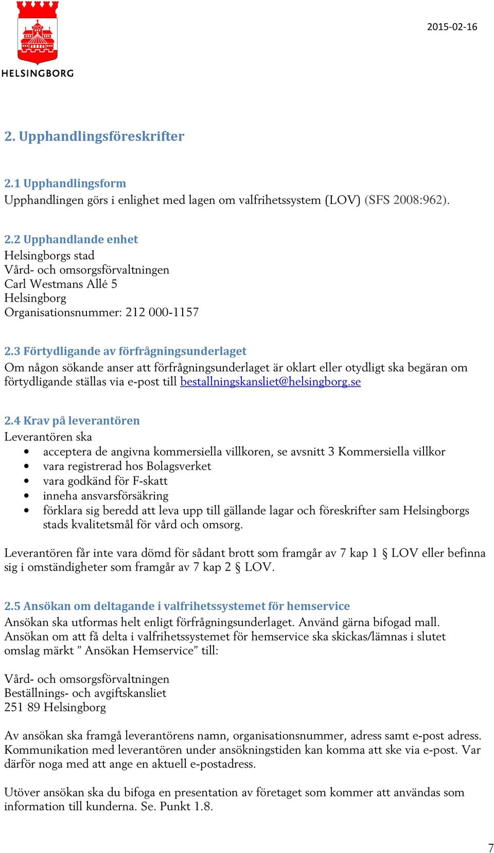 bestallningskansliet@helsingborg.se 2.