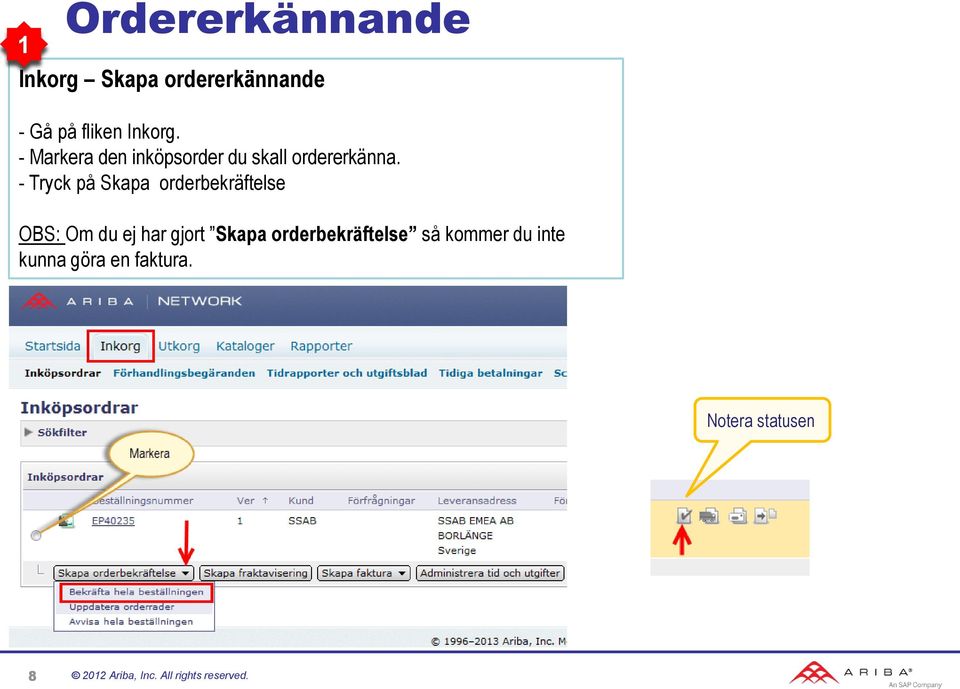 - Tryck på Skapa orderbekräftelse OBS: Om du ej har gjort Skapa