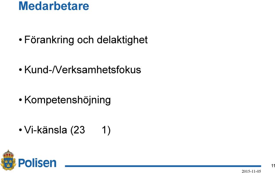 Kund-/Verksamhetsfokus