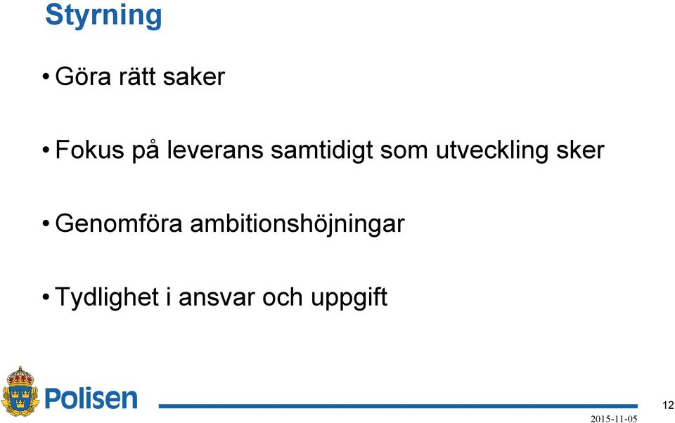 sker Genomföra ambitionshöjningar