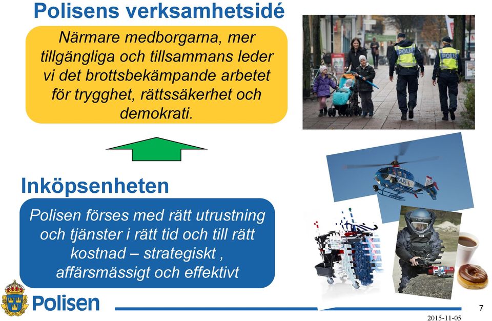 rättssäkerhet och demokrati.