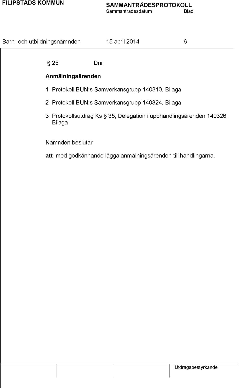 Bilaga 2 Protokoll BUN:s Samverkansgrupp 140324.