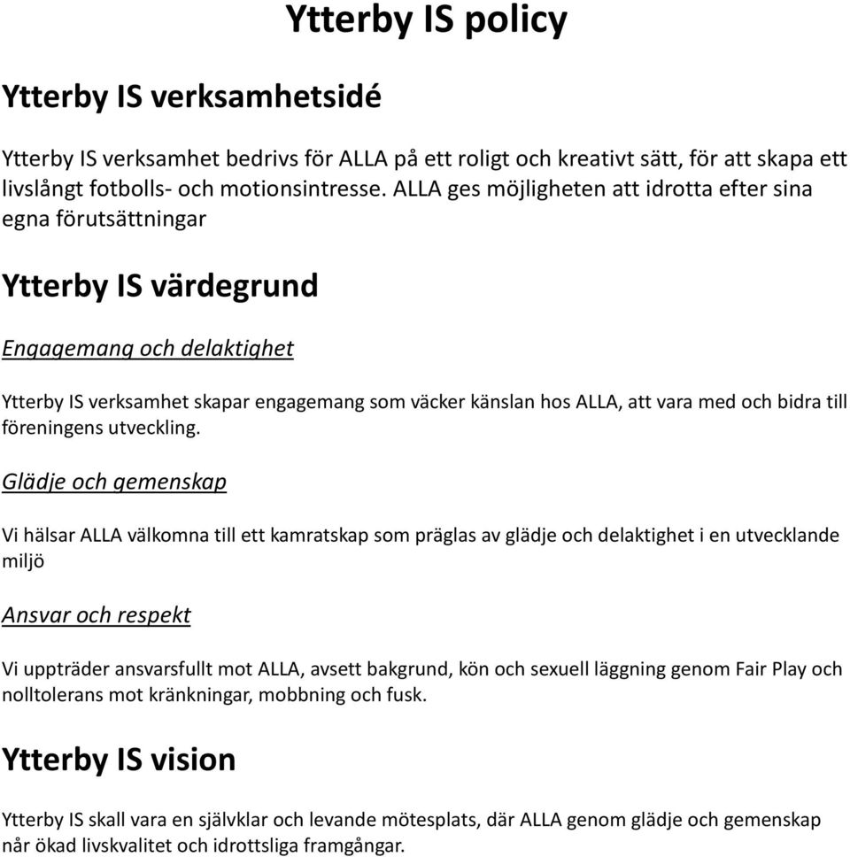 bidra till föreningens utveckling.