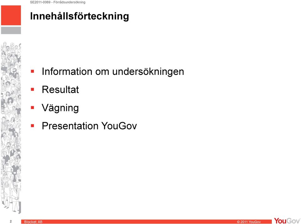 undersökningen