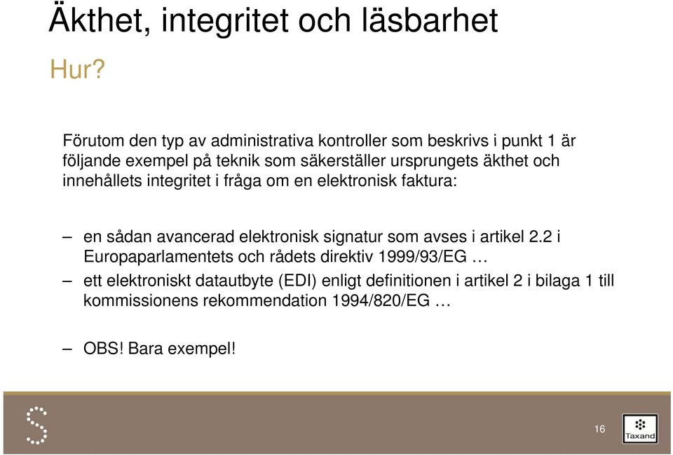 ursprungets äkthet och innehållets integritet i fråga om en elektronisk faktura: en sådan avancerad elektronisk signatur