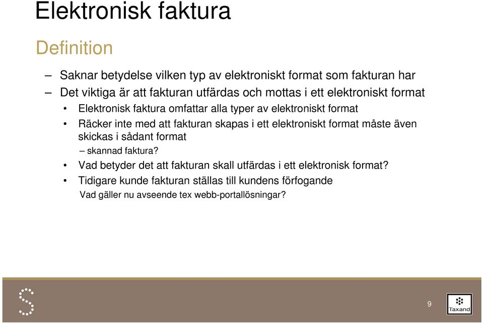 fakturan skapas i ett elektroniskt format måste även skickas i sådant format skannad faktura?