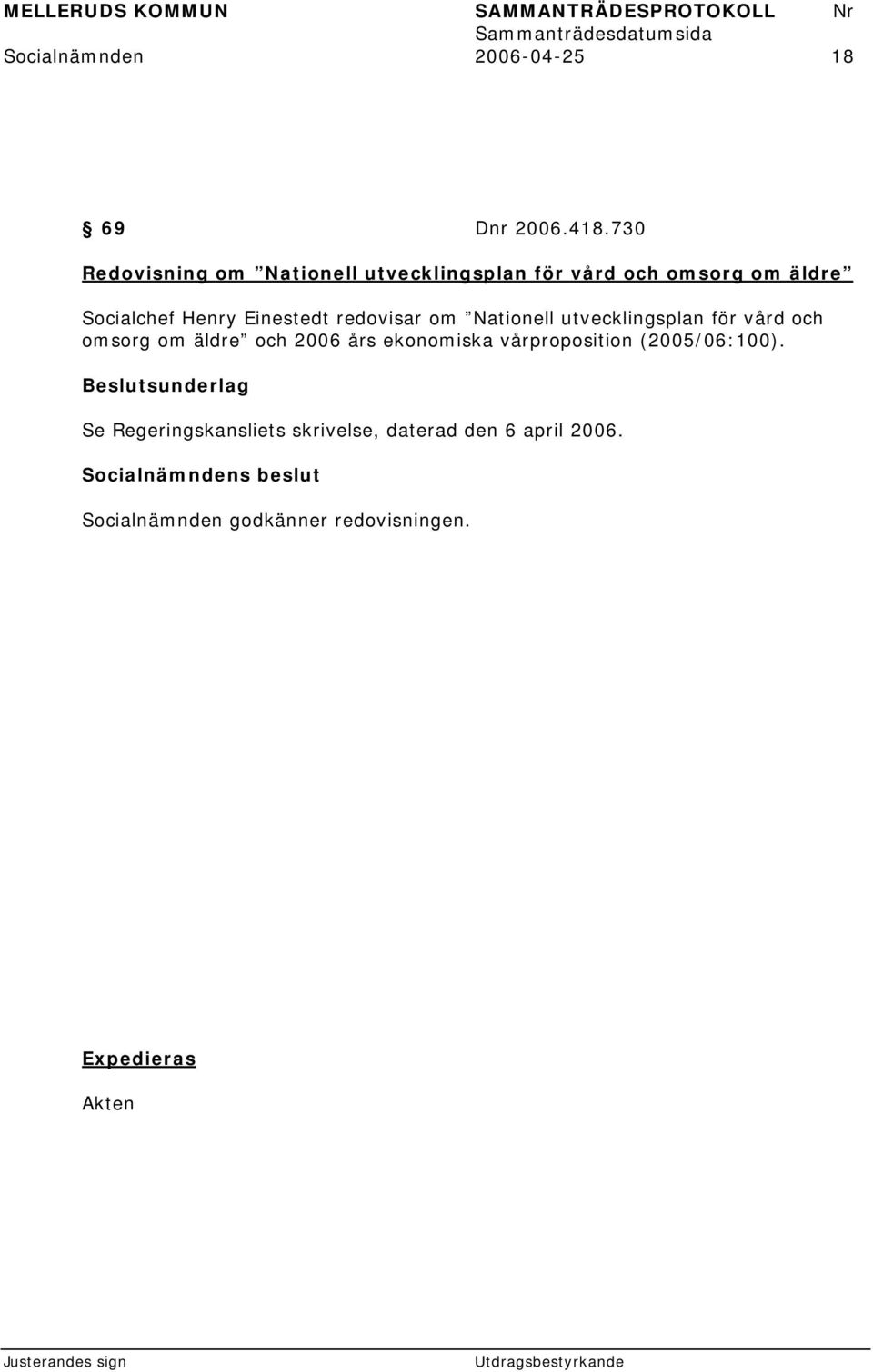 Einestedt redovisar om Nationell utvecklingsplan för vård och omsorg om äldre och 2006 års