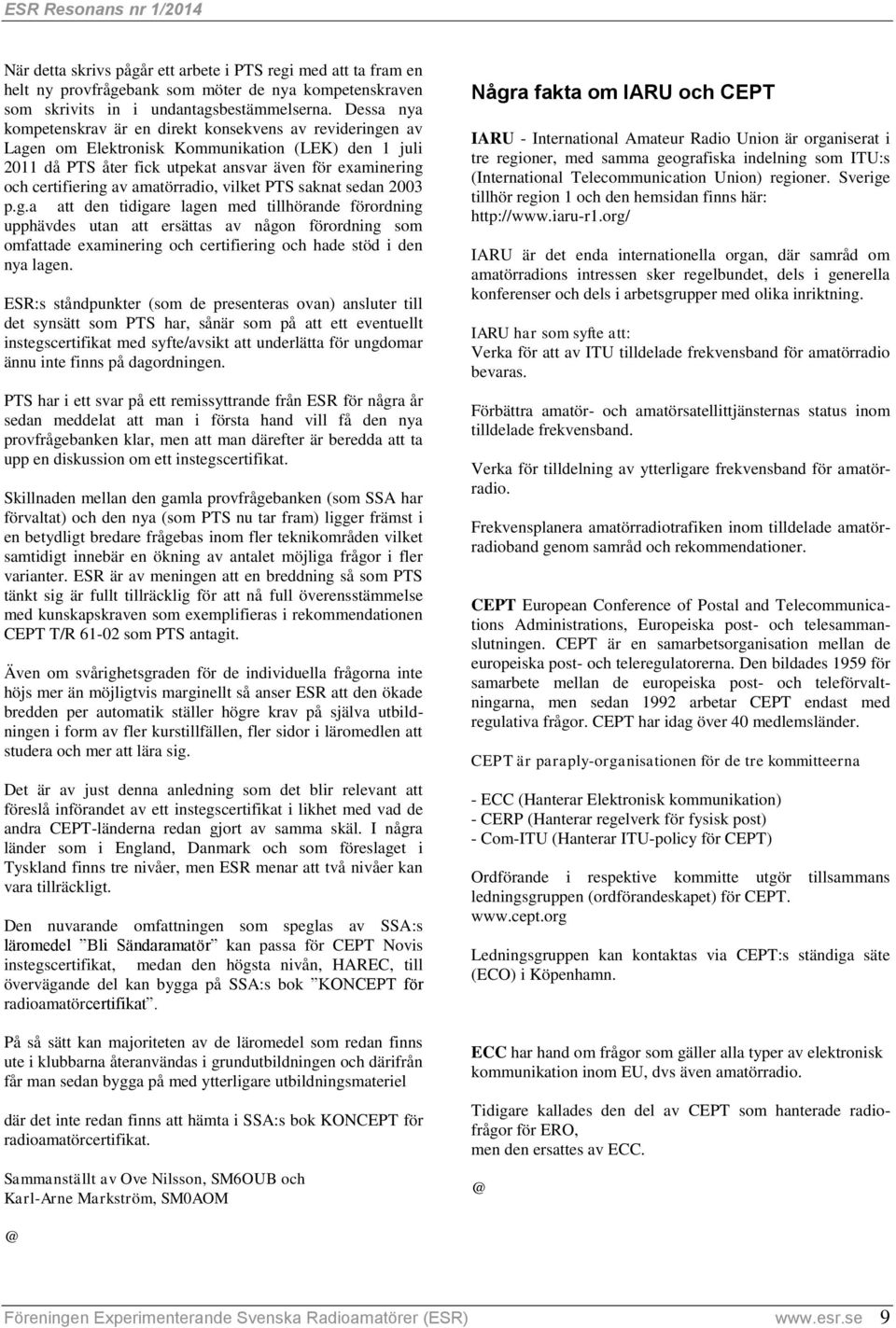 amatörradio, vilket PTS saknat sedan 2003 p.g.