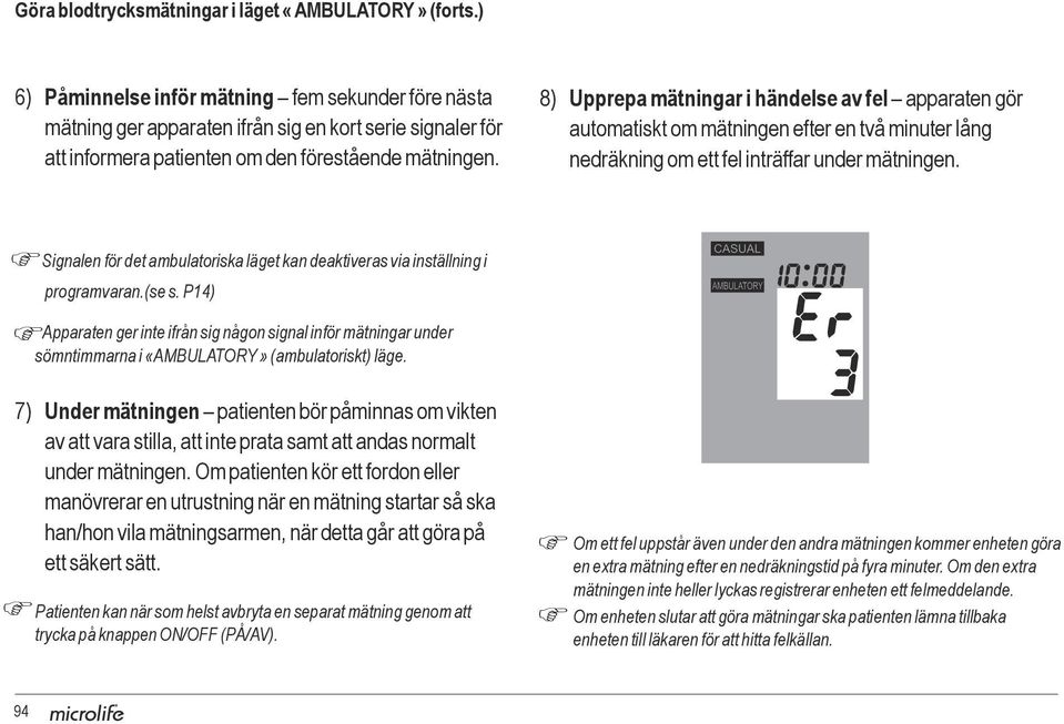 8) Upprepa mätningar i händelse av fel apparaten gör automatiskt om mätningen efter en två minuter lång nedräkning om ett fel inträffar under mätningen.