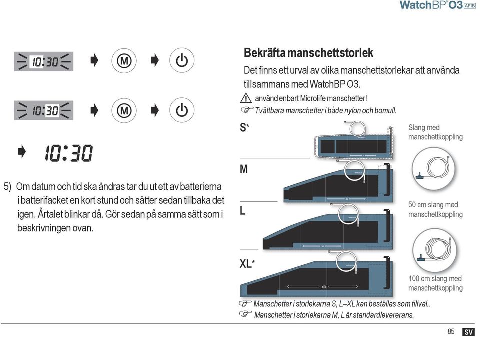 Slang med manschettkoppling 5) Om datum och tid ska ändras tar du ut ett av batterierna i batterifacket en kort stund och sätter sedan tillbaka det igen.