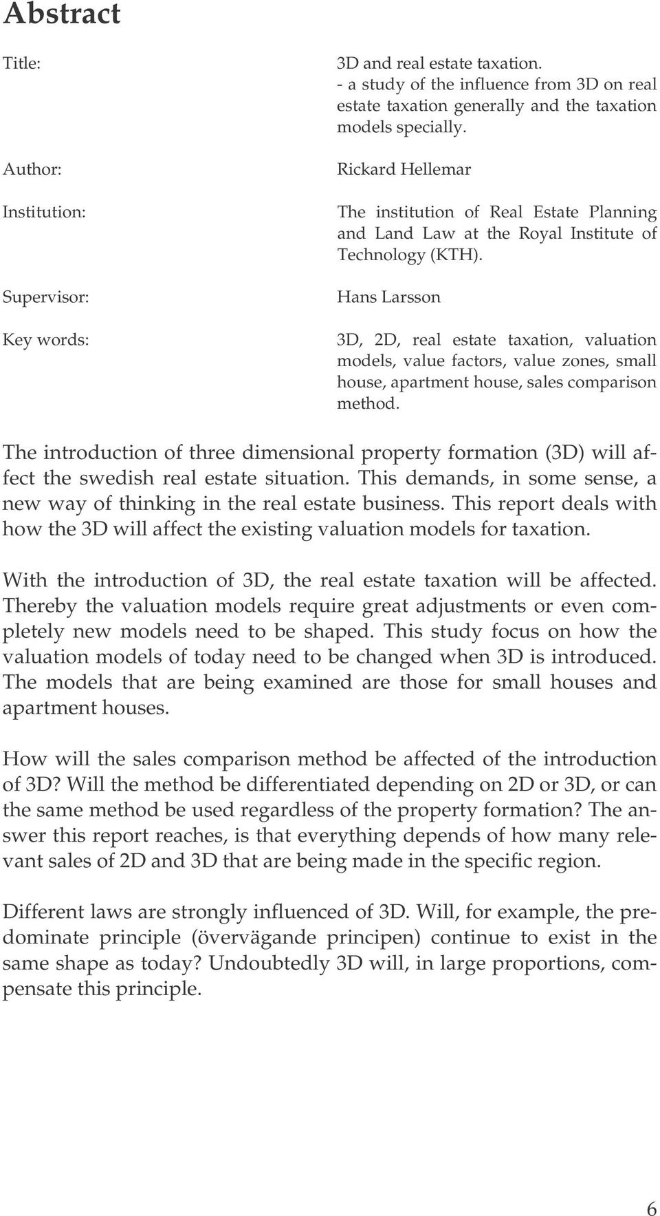 Hans Larsson 3D, 2D, real estate taxation, valuation models, value factors, value zones, small house, apartment house, sales comparison method.