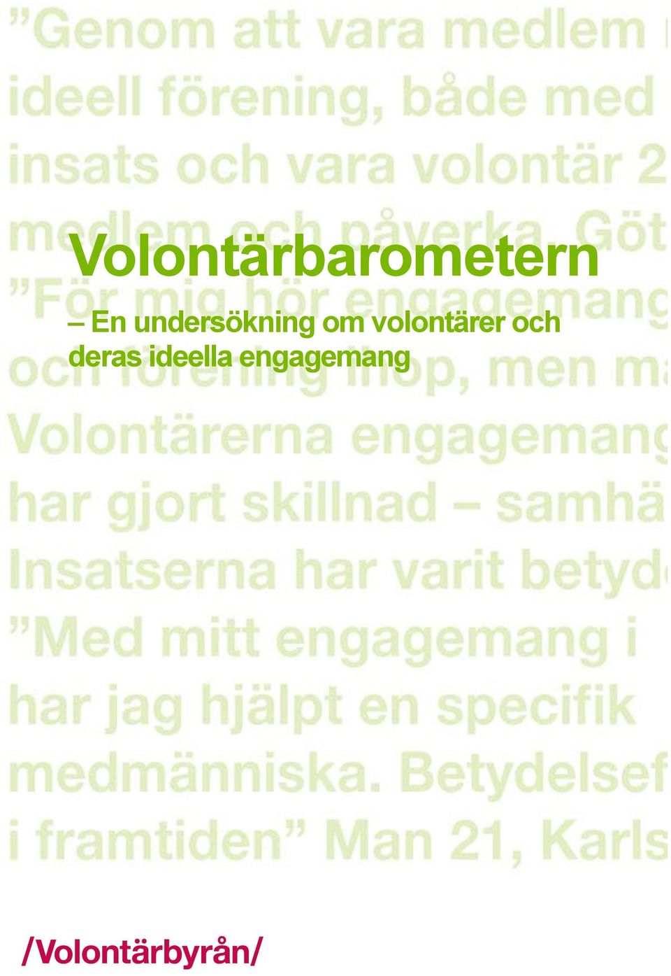 volontärer och