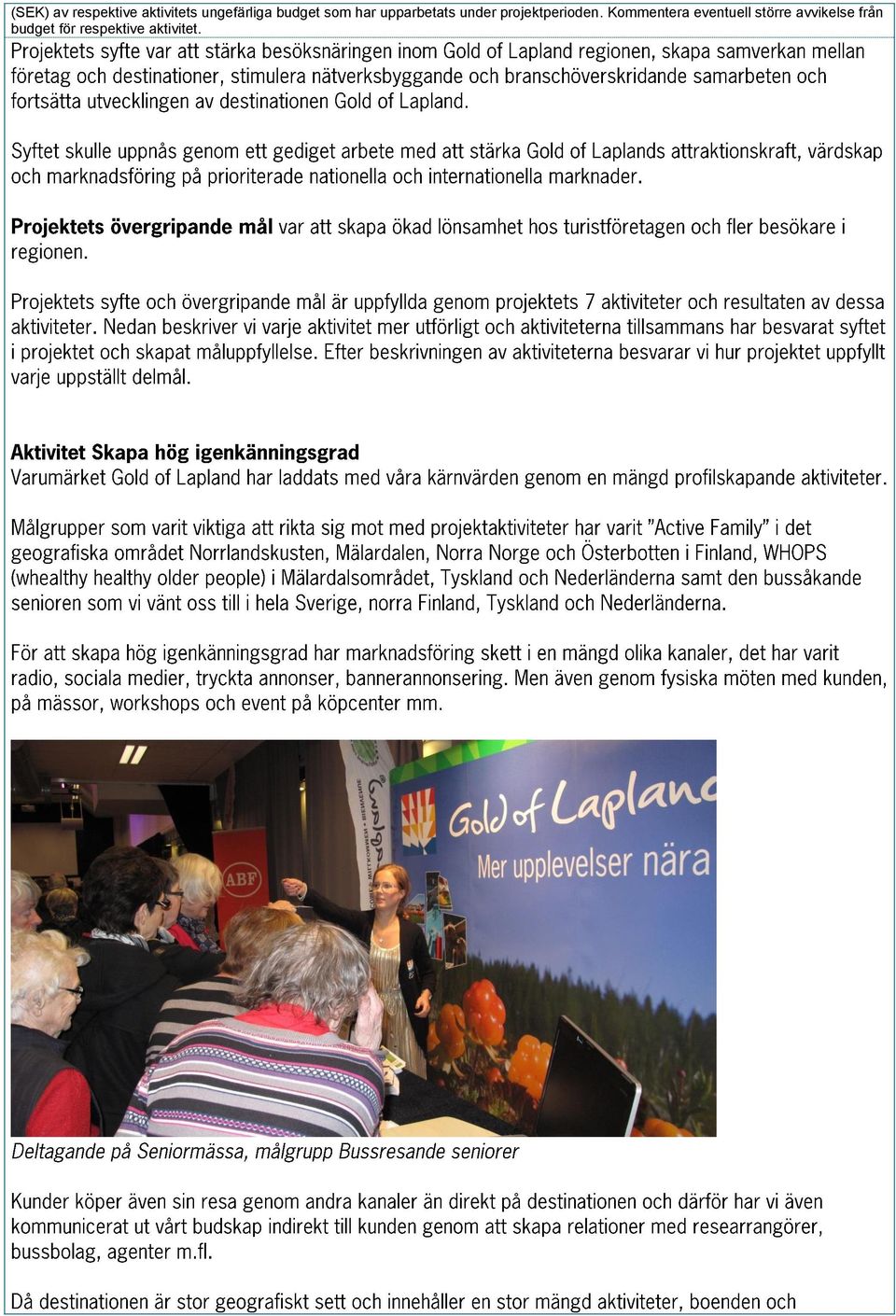 under projektperioden.