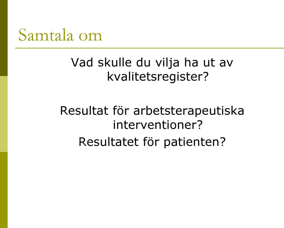 Resultat för arbetsterapeutiska