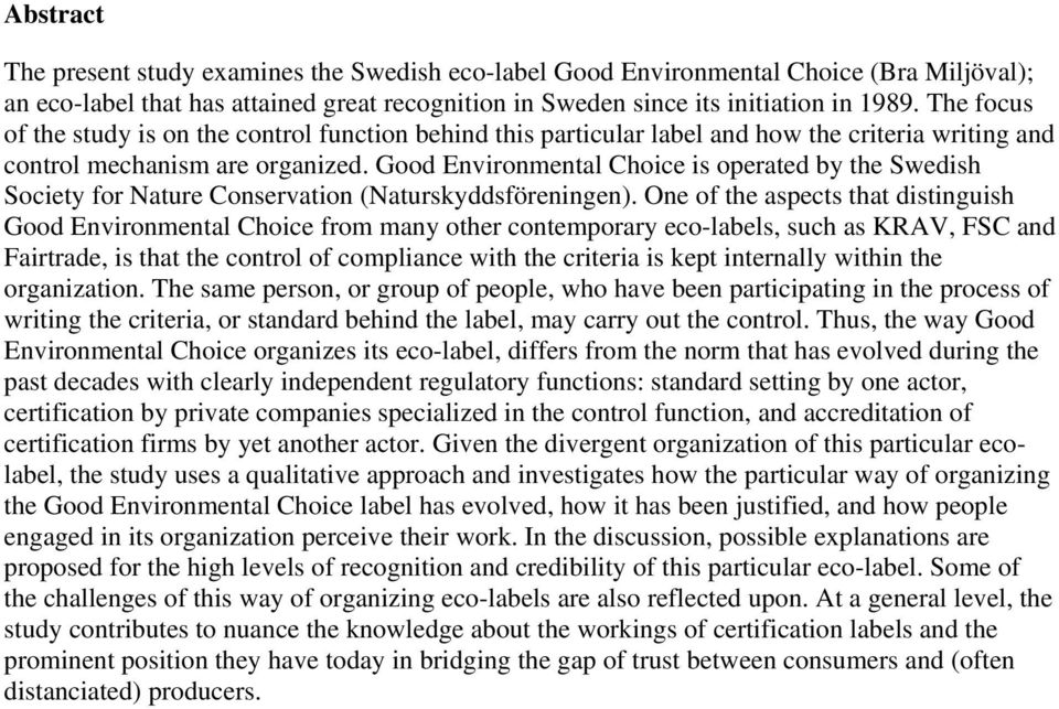 Good Environmental Choice is operated by the Swedish Society for Nature Conservation (Naturskyddsföreningen).