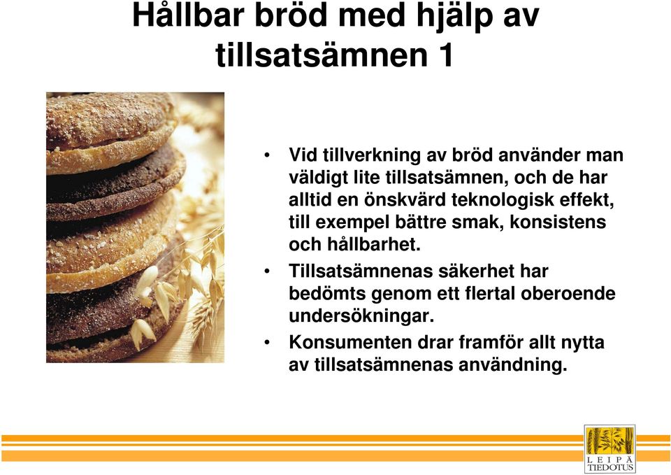 smak, konsistens och hållbarhet.