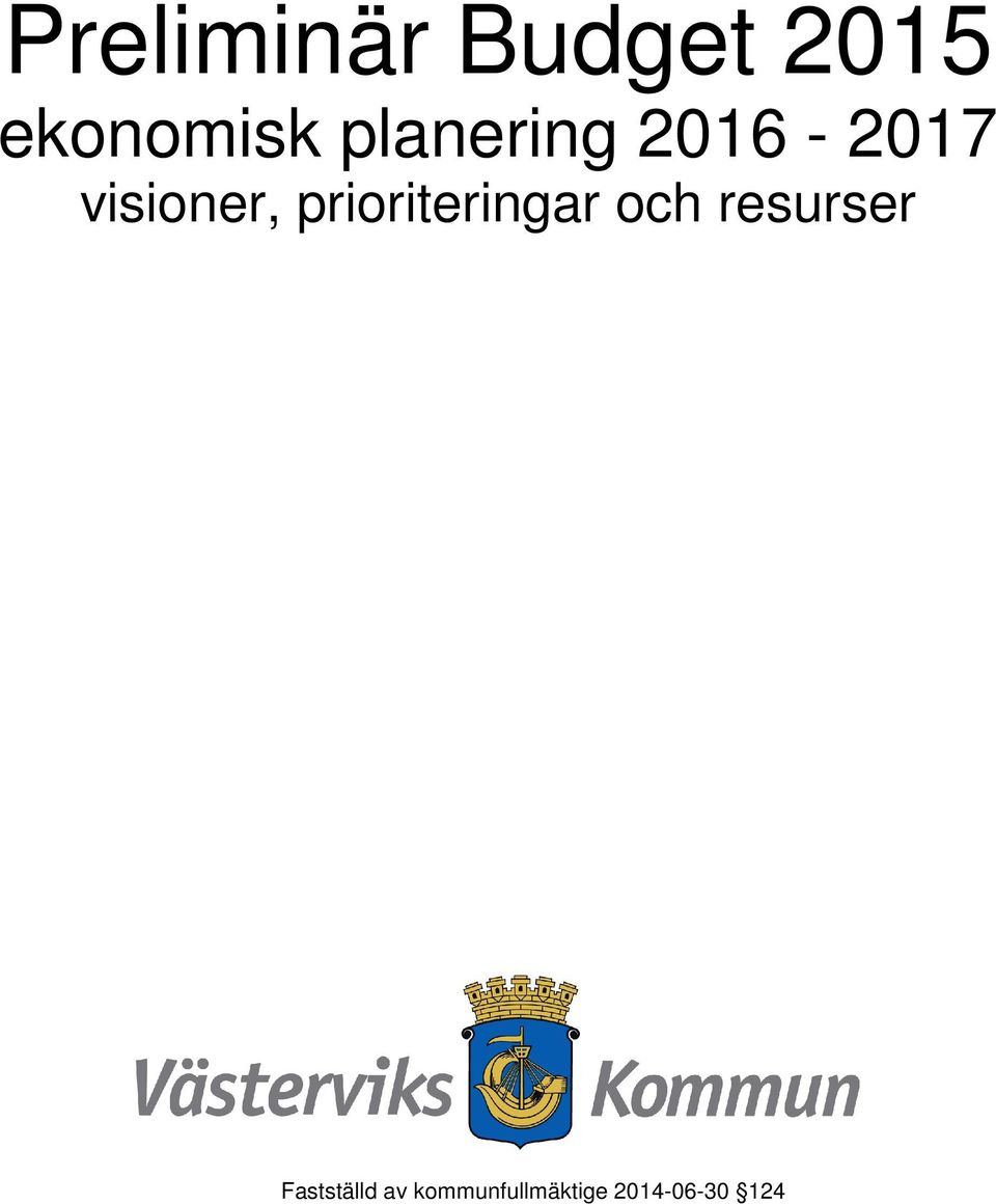 prioriteringar och resurser
