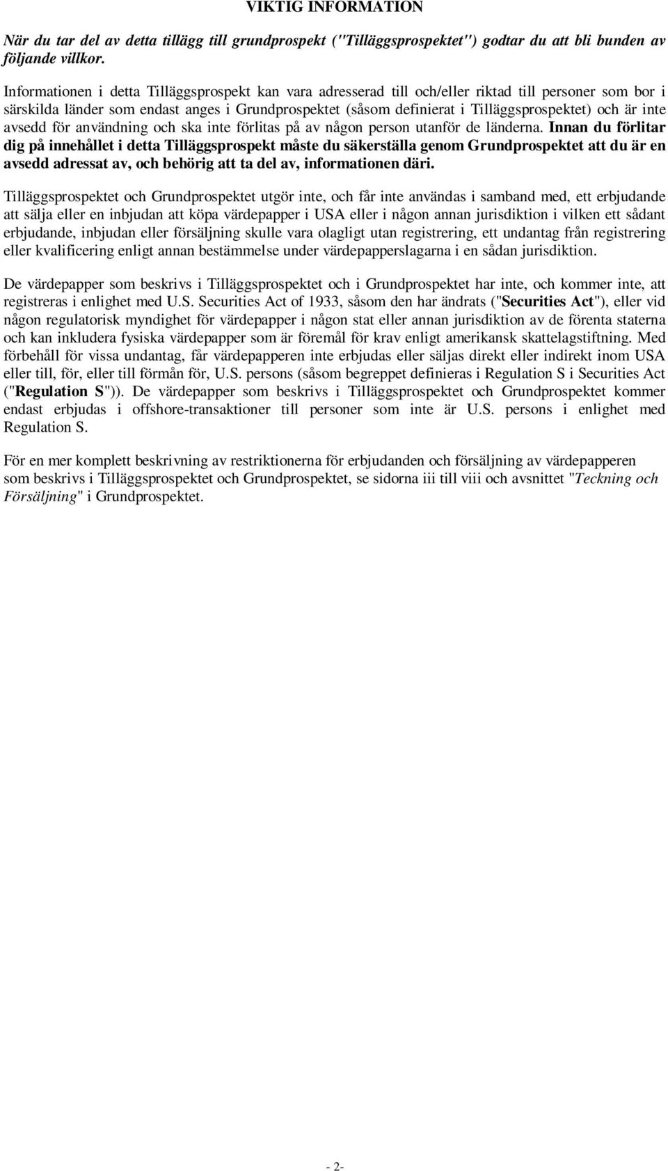 och är inte avsedd för användning och ska inte förlitas på av någon person utanför de länderna.