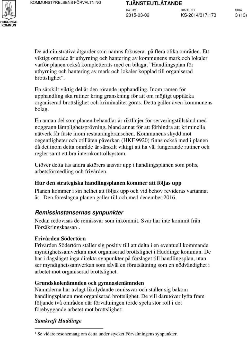 organiserad brottslighet. En särskilt viktig del är den rörande upphandling.