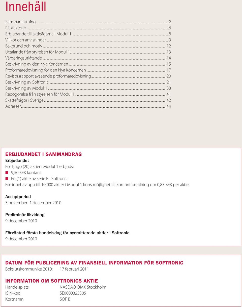 ..38 Redogörelse från styrelsen för Modul 1...41 Skattefrågor i Sverige...42 Adresser.