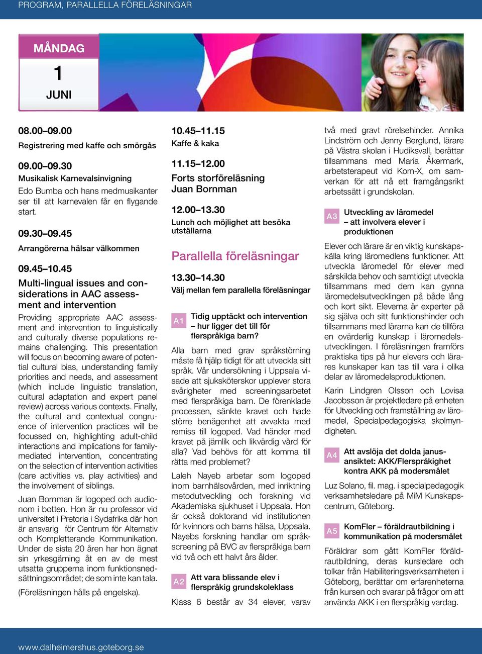 45 Multi-lingual issues and considerations in AAC assessment and intervention Providing appropriate AAC assessment and intervention to linguistically and culturally diverse populations remains