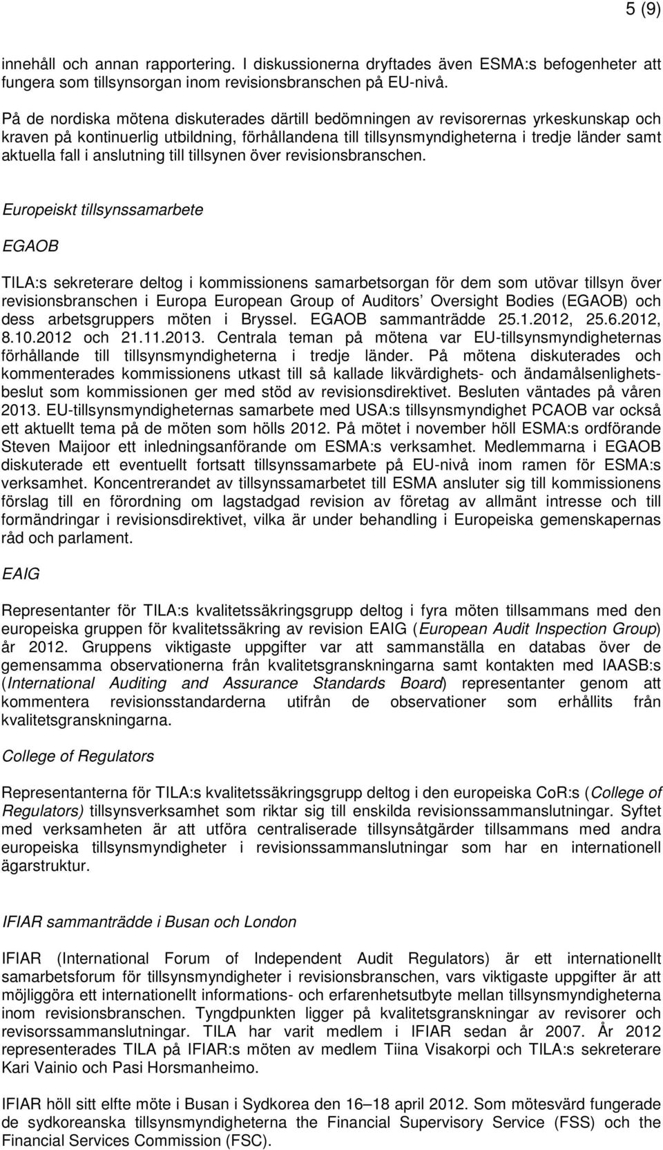 i anslutning till tillsynen över revisionsbranschen.