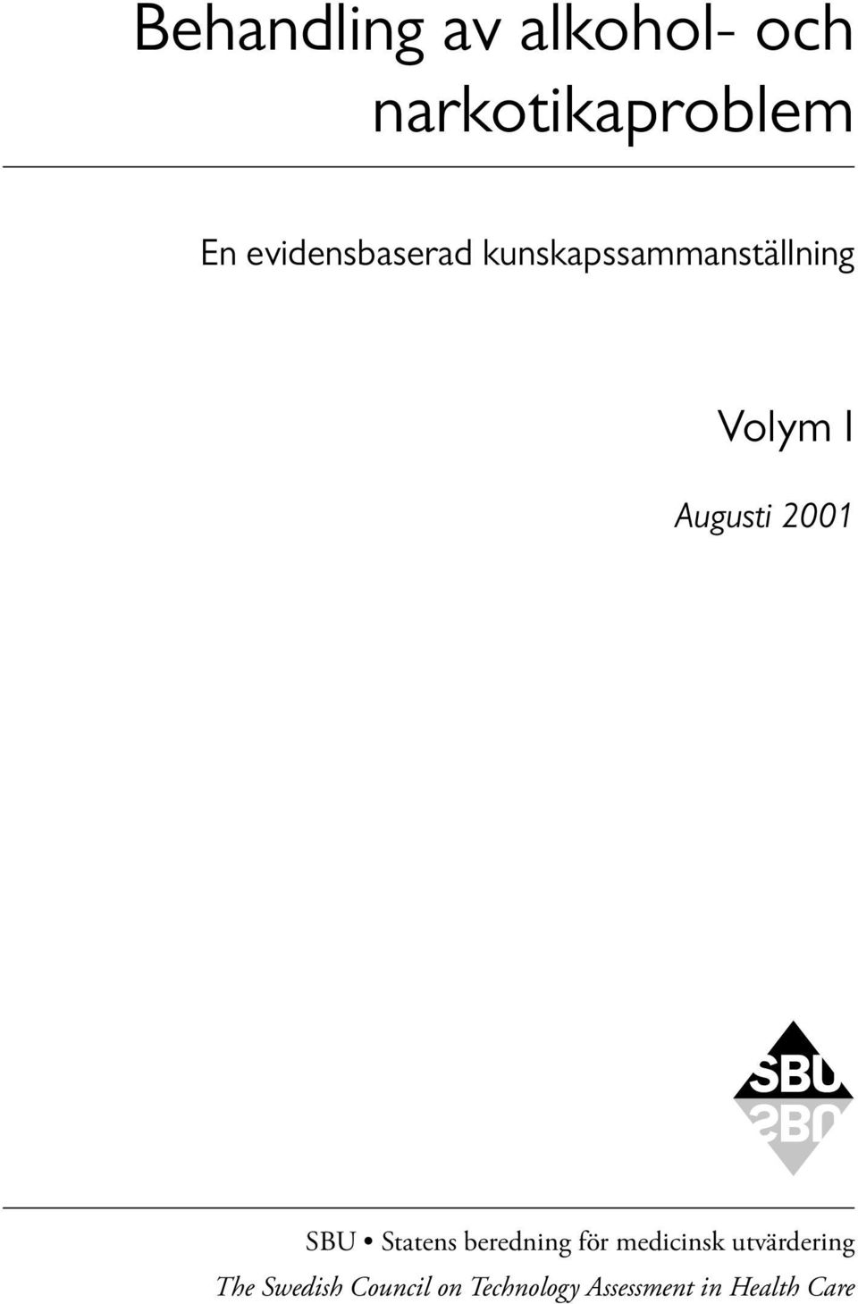 Augusti 2001 SBU Statens beredning för medicinsk