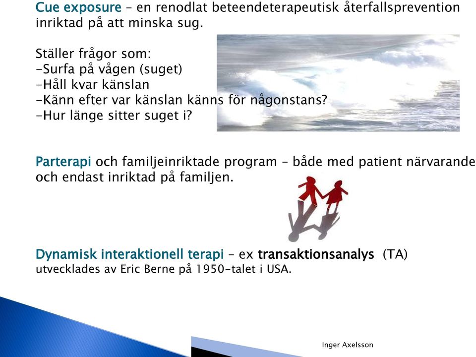 -Hur länge sitter suget i?