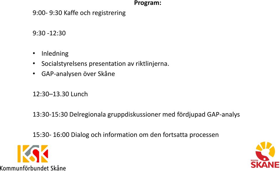 GAP-analysen över Skåne 12:30 13.
