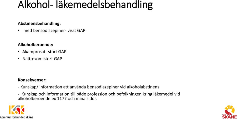 att använda bensodiazepiner vid alkoholabstinens - Kunskap och information till både