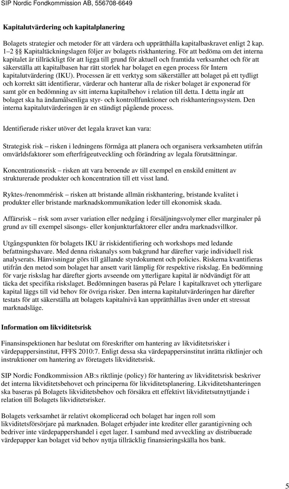 process för Intern kapitalutvärdering (IKU).
