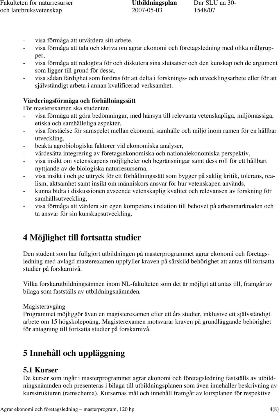 kvalificerad verksamhet.